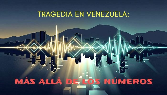 TRAGEDIA EN VENEZUELA: MÁS ALLÁ DE LOS NÚMEROS